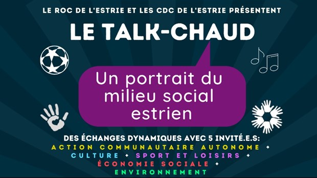Le ROC de l’Estrie et les CDC de l’Estrie présentent le talk-chaud : Un portrait du milieu social estrien